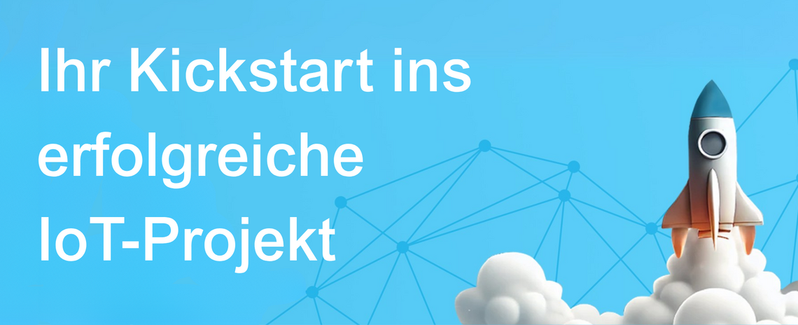'Ihr Kickstart ins erfolgreiche IoT-Projekt'. Rechts hebt eine Rakete zwischen Wolken vor einem blauen Hintergrund mit vernetzten Punkten ab – Symbol für einen dynamischen Projektstart im IoT-Bereich.